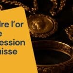 Vendre or succession Suisse: Le guide complet pour les héritiers
